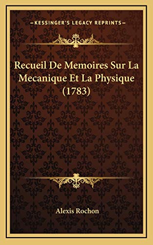 9781167135613: Recueil De Memoires Sur La Mecanique Et La Physique (1783)