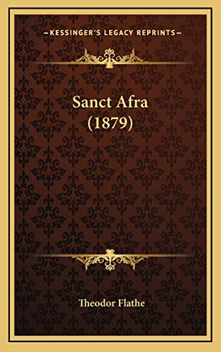 Sanct Afra (1879) (German Edition) (9781167139871) by Flathe, Theodor