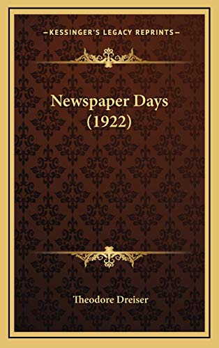 Newspaper Days (1922) (9781167140174) by Dreiser, Deceased Theodore