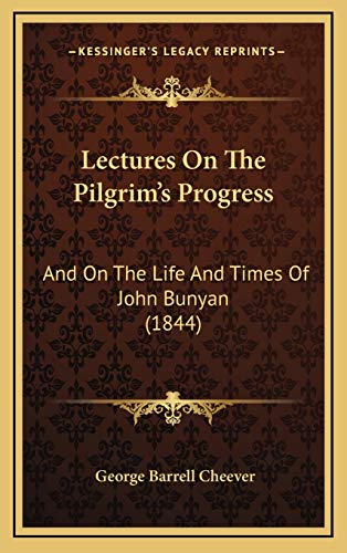 9781167140938: Lectures On The Pilgrim's Progress: And On The Life And Times Of John Bunyan (1844)