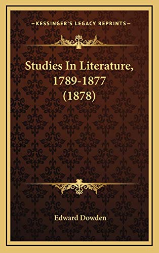 Studies In Literature, 1789-1877 (1878) (9781167141676) by Dowden, Edward