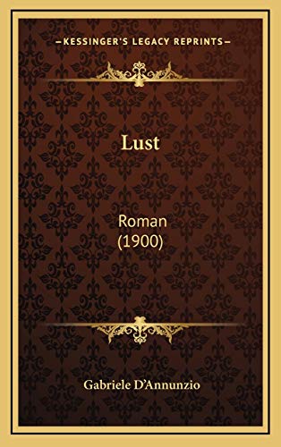 Lust: Roman (1900) (German Edition) (9781167141737) by D'Annunzio, Gabriele