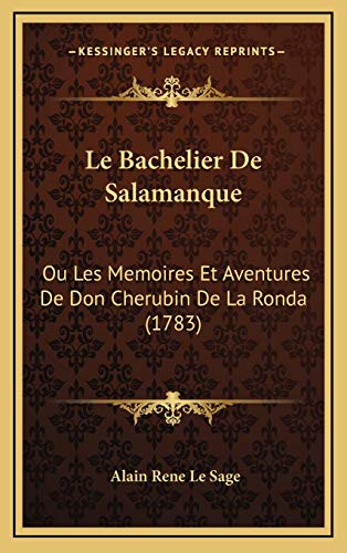 9781167142895: Le Bachelier De Salamanque: Ou Les Memoires Et Aventures De Don Cherubin De La Ronda (1783)