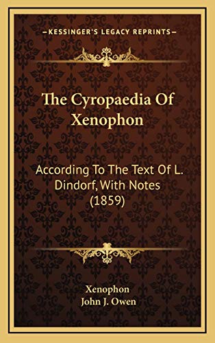 9781167143731: The Cyropaedia Of Xenophon: According To The Text Of L. Dindorf, With Notes (1859)