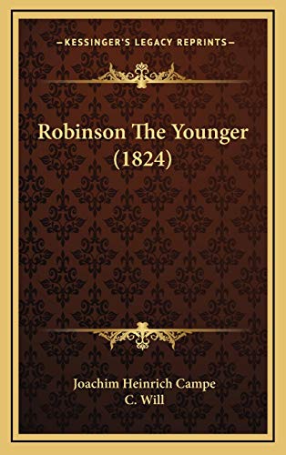 Robinson The Younger (1824) (9781167144318) by Campe, Joachim Heinrich