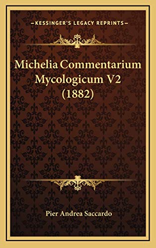 9781167146176: Michelia Commentarium Mycologicum V2 (1882)