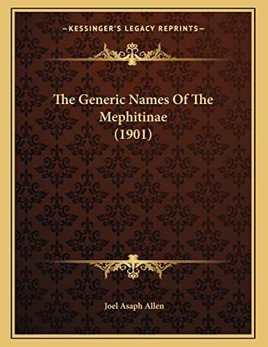 The Generic Names Of The Mephitinae (1901) (9781167150388) by Allen, Joel Asaph