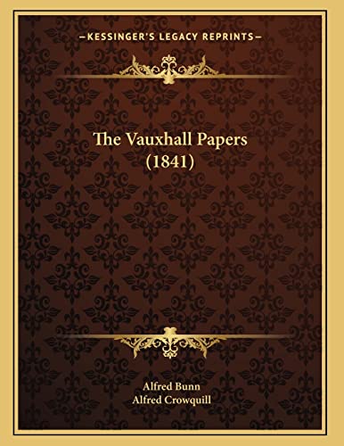 9781167159480: The Vauxhall Papers (1841)