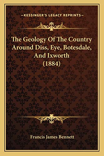 Stock image for The Geology Of The Country Around Diss, Eye, Botesdale, And Ixworth (1884) for sale by ALLBOOKS1