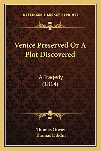 Imagen de archivo de Venice Preserved Or A Plot Discovered: A Tragedy (1814) a la venta por ALLBOOKS1