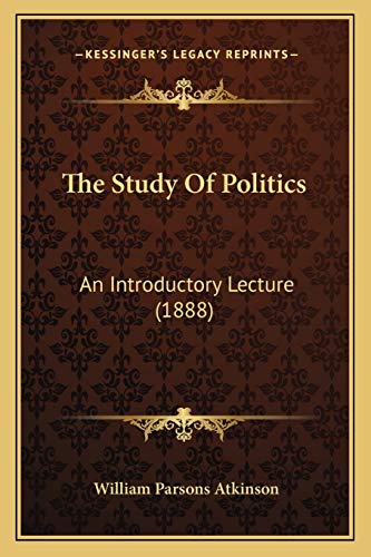 9781167170300: The Study Of Politics: An Introductory Lecture (1888)