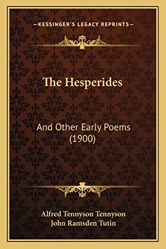 The Hesperides: And Other Early Poems (1900) (9781167170812) by Tennyson Baron, Lord Alfred