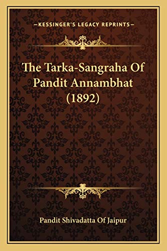 9781167171222: The Tarka-Sangraha Of Pandit Annambhat (1892)