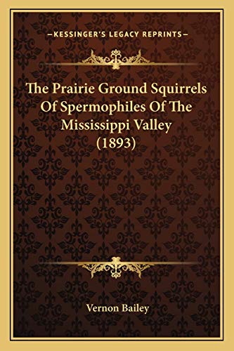 9781167174834: The Prairie Ground Squirrels Of Spermophiles Of The Mississippi Valley (1893)