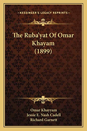 The Ruba'yat Of Omar Khayam (1899) (9781167176340) by Khayyam, Omar