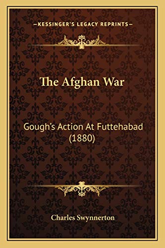 Stock image for The Afghan War: Gough's Action At Futtehabad (1880) for sale by GF Books, Inc.