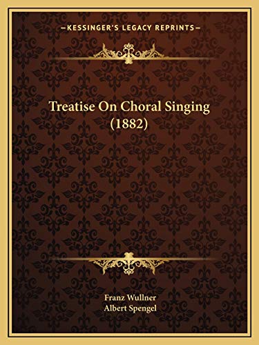 Stock image for Treatise on Choral Singing (1882) for sale by THE SAINT BOOKSTORE