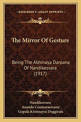 9781167178313: The Mirror Of Gesture: Being The Abhinaya Darpana Of Nandikesvara (1917)