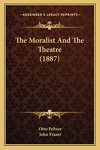9781167178870: The Moralist And The Theatre (1887)