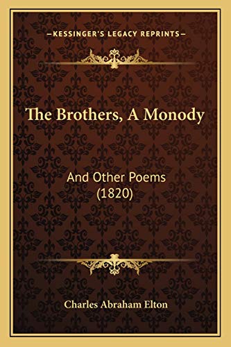 Beispielbild fr The Brothers, a Monody: And Other Poems (1820) zum Verkauf von THE SAINT BOOKSTORE