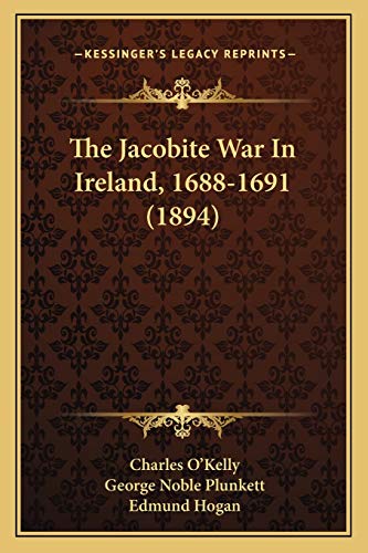 9781167187346: The Jacobite War In Ireland, 1688-1691 (1894)
