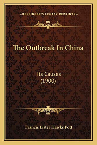 Imagen de archivo de The Outbreak In China: Its Causes (1900) a la venta por ALLBOOKS1