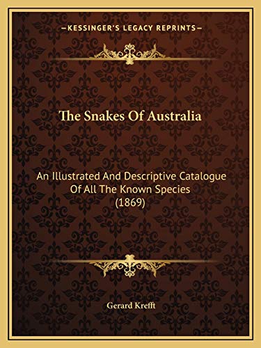 The Snakes Of Australia An Illustrated And Descriptive Catalogue Of All The Known Species 1869 - Gerard Krefft