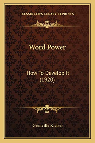 Word Power: How To Develop It (1920) (9781167197628) by Kleiser, Grenville