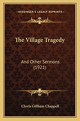 Stock image for The Village Tragedy: And Other Sermons (1921) for sale by ThriftBooks-Atlanta
