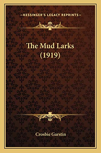 Imagen de archivo de The Mud Larks (1919) a la venta por THE SAINT BOOKSTORE