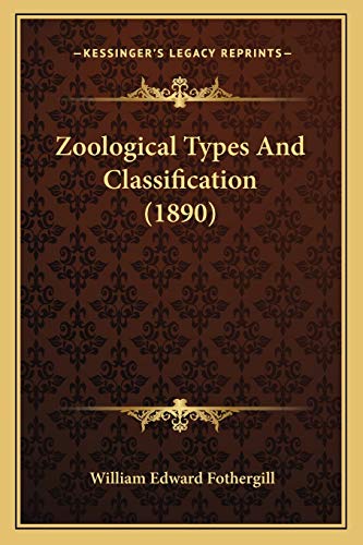 Imagen de archivo de Zoological Types And Classification (1890) a la venta por ALLBOOKS1