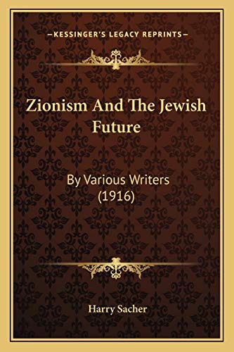 Stock image for Zionism And The Jewish Future: By Various Writers (1916) for sale by California Books