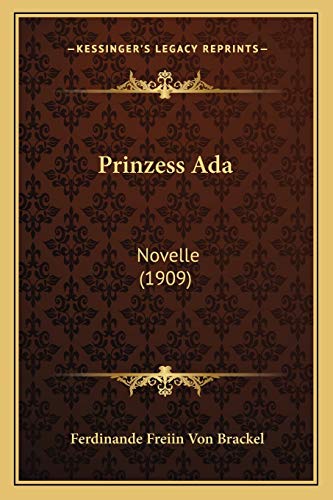 Prinzess Ad Novelle 1909 by Ferdinande Freiin Von Brackel 2010 Paperback - Ferdinande Freiin Von Brackel