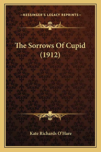 9781167212482: The Sorrows Of Cupid (1912)