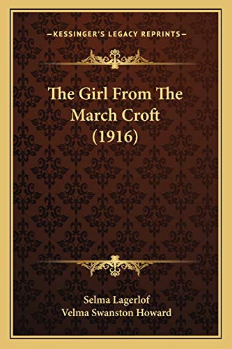 The Girl From The March Croft (1916) (9781167214370) by Lagerlof, Selma