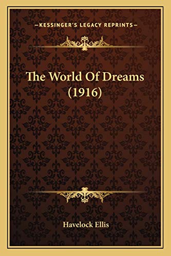 The World Of Dreams (1916) (9781167216169) by Ellis, Havelock