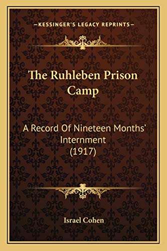 9781167216800: The Ruhleben Prison Camp: A Record Of Nineteen Months' Internment (1917)