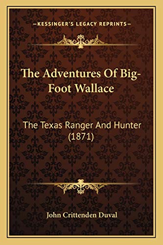 Stock image for The Adventures Of Big-Foot Wallace: The Texas Ranger And Hunter (1871) for sale by California Books