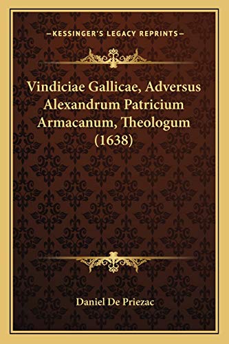 9781167217937: Vindiciae Gallicae, Adversus Alexandrum Patricium Armacanum, Theologum (1638)