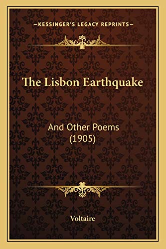 The Lisbon Earthquake: And Other Poems (1905) (9781167220852) by Voltaire