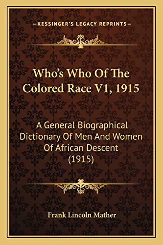 9781167222245: Who's Who Of The Colored Race V1, 1915: A General Biographical Dictionary Of Men And Women Of African Descent (1915)