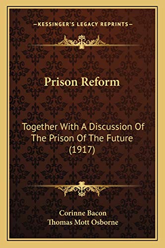 Beispielbild fr Prison Reform: Together with a Discussion of the Prison of the Future (1917) zum Verkauf von Buchpark