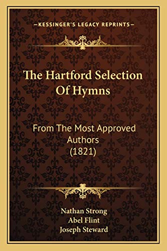 Stock image for The Hartford Selection of Hymns: From the Most Approved Authors (1821) for sale by THE SAINT BOOKSTORE