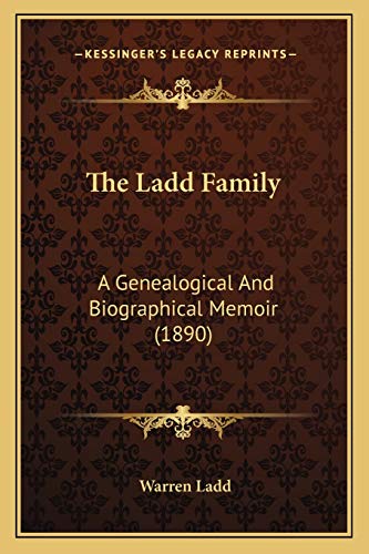 9781167234163: The Ladd Family: A Genealogical And Biographical Memoir (1890)