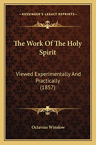 9781167235344: The Work Of The Holy Spirit: Viewed Experimentally And Practically (1857)