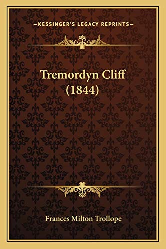 Tremordyn Cliff (1844) (9781167235863) by Trollope, Frances Milton