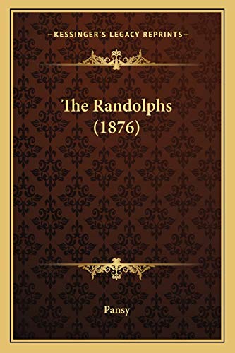 The Randolphs (1876) (9781167236099) by Pansy