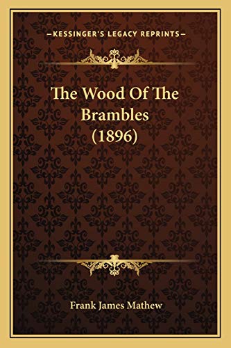 Imagen de archivo de The Wood of the Brambles (1896) a la venta por THE SAINT BOOKSTORE