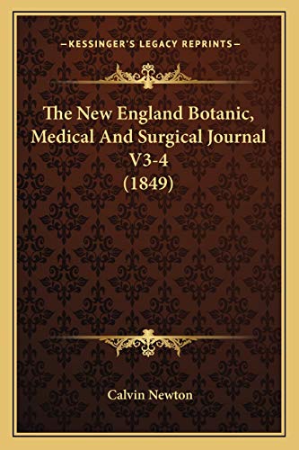 Imagen de archivo de The New England Botanic, Medical and Surgical Journal V3-4 (1849) a la venta por THE SAINT BOOKSTORE