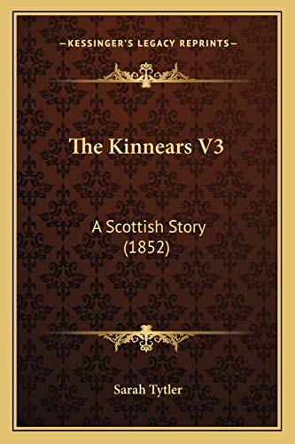 9781167247736: The Kinnears V3: A Scottish Story (1852)